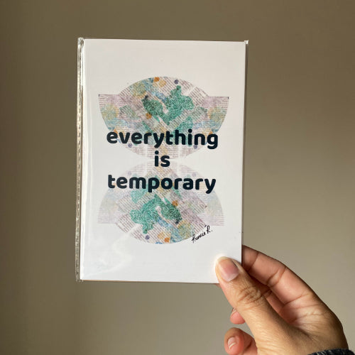 "Everything is Temporary" Print